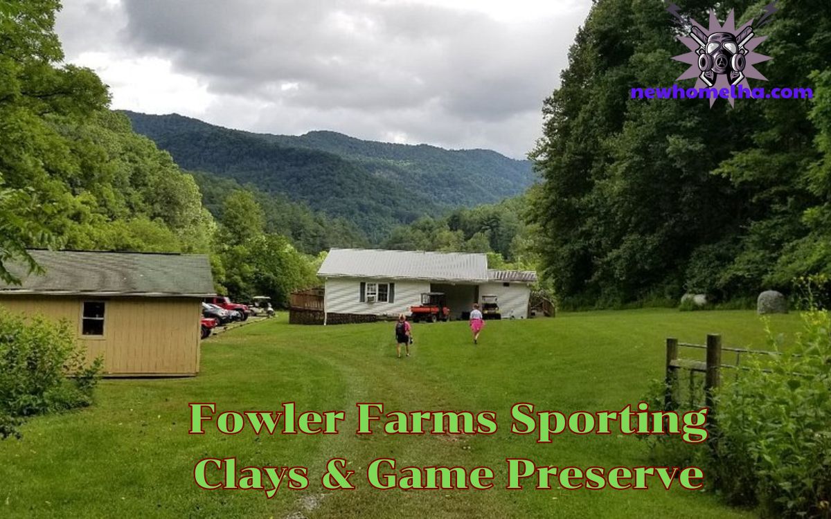 Fowler Farms Sporting Clays & Game Preserve: A Premier Destination for Outdoor Enthusiasts